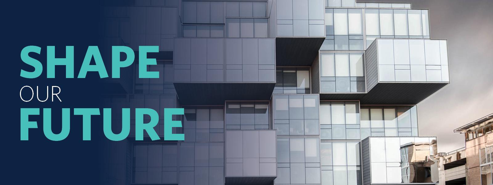 The exterior of the Pharmaceutical Sciences Building, overlaid with the text "Shape Our Future".